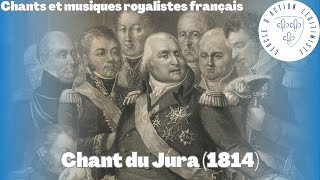 Chant du Jura 1814  Chants et musiques royalistes français [upl. by Gibbeon741]