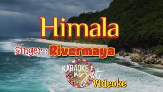 HIMALA  RIVERMAYA  KARAOKE  VIDEOKE [upl. by Earej]