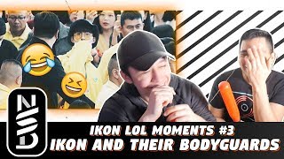 GUYS REACT TO iKON LOL Moments 3  iKON and their Bodyguards [upl. by Caritta]