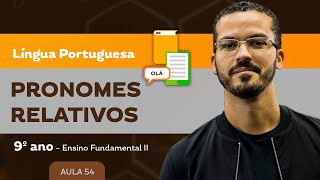 Pronomes Relativos – Língua Portuguesa – 9º ano – Ensino Fundamental [upl. by Theda]