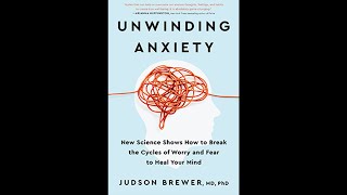 Open Mind Event quotUnwinding Anxietyquot with Judson Brewer MD PhD [upl. by Agrippina121]