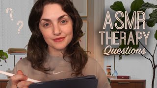 ASMR  Therapist Asks You Questions [upl. by Teeniv]