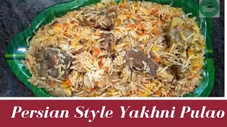 Persian Style Yakhni Pulao I Best Yakhni Pulao Recipe Mutton Pulao I Tasty Mutton Yakhni Pulao [upl. by Aynna225]