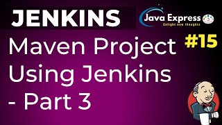 15Jenkins How to Create Jenkins job for Maven using GitHub  Part 3  2020 [upl. by Compton]