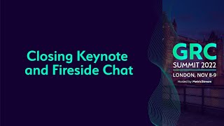 GRC Summit 2022 Day 1 Closing Keynote and Fireside Chat [upl. by Sidoon]