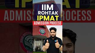 IIM Rohtak IPMAT Admission Process 🔥IPMAT Syllabus Selection Criteria complete Details shorts [upl. by Llerdnad]