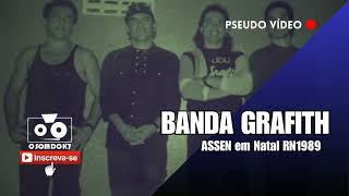 Banda Grafith em Natal RN 1989 ASSEN Chicote Não [upl. by Asselim629]