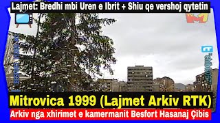 Arkiv Mitrovica 1999  Dy storje ne Lajmet RTK [upl. by Kcirreg]