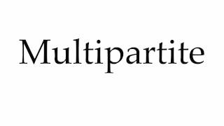 How to Pronounce Multipartite [upl. by Yesnel]