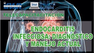 Endocarditis Infecciosa Diagnostico y Manejo Actual  Telecapacitación INSN [upl. by Etta245]