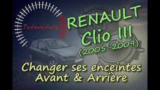 HautParleur Avant et arière  Renault Clio 3 [upl. by Sears]