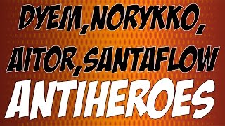 Santaflow  Norykko  Aitor  Dyem  Antihéroes  MagnosTeam [upl. by Layne970]