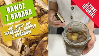 JAK ZROBIĆ NAWÓZ Z BANANA DIY  NATURALNA ODŻYWKA ZERO WASTE DO ROŚLIN  TUTORIAL [upl. by Assiran761]