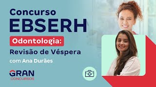 Concurso EBSERH  Odontologia Revisão de Véspera [upl. by Siramed770]