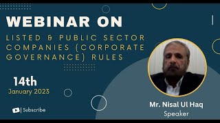 Webinar on Listed amp Public Sector Companies Rules by Mr Nisar Ul Haq  PIPFA [upl. by Yeorgi929]