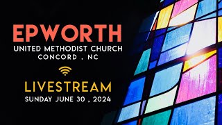 Epworth UMC Livestream June 30 2024 [upl. by Candida]