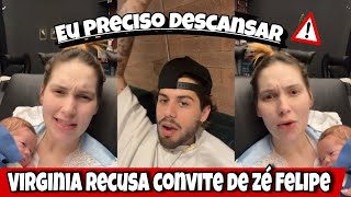 Virgínia faz desabafo após recusar convite de zé felipe não posso viajar preciso descansar [upl. by Anerehs282]