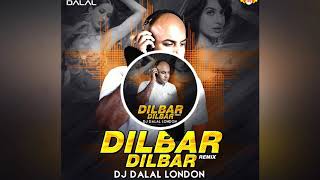 Dilbar Dilbar Remix DJ DALAL LONDON [upl. by Yuht]