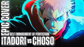 Itadori vs Choso Jujutsu Kaisen S2 SELF EMBODIMENT OF PERFECTION HQ Epic Rock Cover [upl. by Estas]