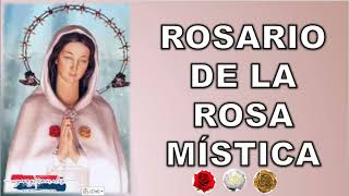 ROSARIO DE LA ROSA MÍSTICA DE SANACIÓN Y LIBERACIÓN 🌹🌹🌹 [upl. by Renrew]