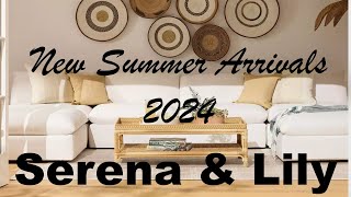 Serena amp Lily Hot New Arrivals  Summer 2024 [upl. by Melamed]