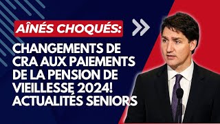 Aînés Choqués Changements de CRA aux Paiements de la Pension de Vieillesse 2024 Actualités Seniors [upl. by Ajroj]