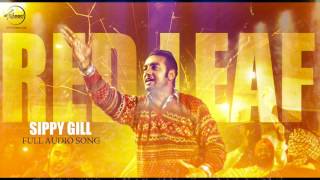 Red Leaf  Full Audio Song   Sippy Gill  Punjabi Song Collection  Speed Records [upl. by Tannen463]