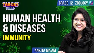 Human Health and Diseases  Immunity  Biology  NEET 2024  Ankita Maam [upl. by Lesslie]