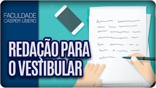 Como escrever redação para o Vestibular  Faculdade Cásper Líbero [upl. by Gere]