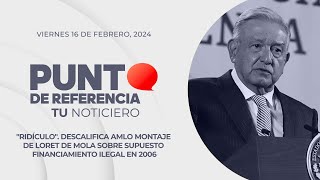 Punto de Referencia Descalifica AMLO montaje de Loret de Mola sobre financiamiento ilegal en 2006 [upl. by Irt359]