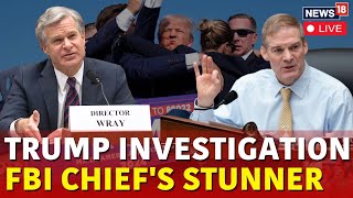 FBI Director Christopher Wray Live  House Committee Hearing On Trump Assassination Plot  N18G [upl. by Dewie]