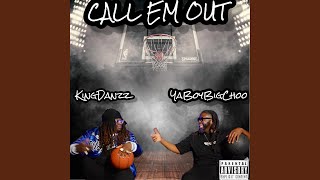 Call Em Out feat Big Choo [upl. by Wake]