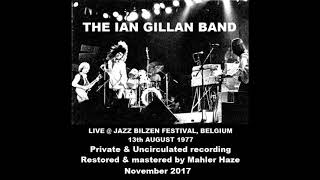 The Ian Gillan Band UK Live  Jazz Bilzen Festival Bilzen Belgium 13th August 1977 [upl. by Ennirac104]