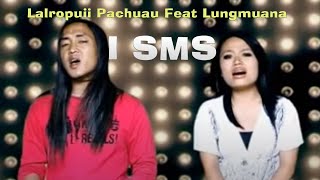 Lalropuii Pachuau Feat Lungmuana  I SMS [upl. by Neela]