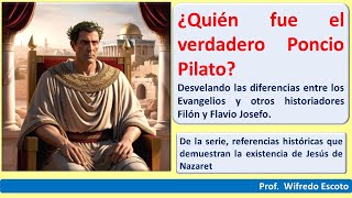 LAS DIFERENCIAS ENTRE LOS RELATOS DE PONCIO PILATO EN LOS EVANGELIO Y LOS DE FILON Y FLAVIO JOSEFO [upl. by Lynnett]