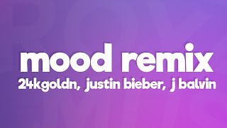 24kGoldn  Mood Remix Lyrics ft Justin Bieber J Balvin Iann Dior [upl. by Romeon]