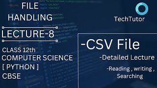 File Handling  Lecture  8  CBSE CLASS 12th  Computer Science PYTHON  TechTutor [upl. by Schonfield582]