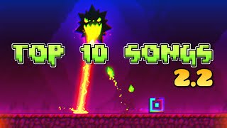 TOP 10 Geometry Dash quotSongsquot 22 Edition [upl. by Petrick]