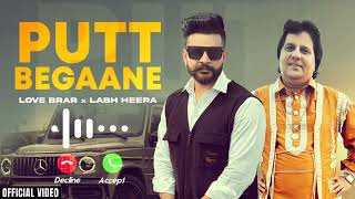 Putt Begaane Love Brar X Labh Heera  Latest Punjabi Music 2023  AK47 RECORDS  BGM RINGTONE [upl. by Mairam]