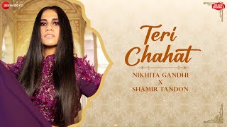 Teri Chahat  Nikhita Gandhi x Shamir Tandon  Charan Jeet  Ghazal  Zee Music Originals [upl. by Pollard492]