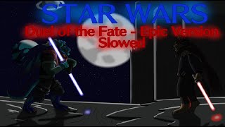 Duel of the Fates  Epic Version  Slowed [upl. by Cailly]