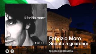 Fabrizio Moro  Seduto a guardare [upl. by Abehs]