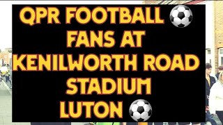 QPR Football ⚽️ Fans Arrived At Kenilworth Road Stadium Luton Town vs QPR Friday 300824 [upl. by Ilyse]