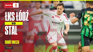 SKRÓT ŁKS ŁÓDŹ  STAL STALOWA WOLA NIESPODZIANKA BENIAMINEK SIĘ POSTAWIŁ  BETCLIC 1 LIGA [upl. by Adnohsor]