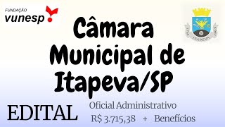 Edital da Câmara Municipal de ItapevaSP  Oficial Administrativo  Vunesp [upl. by Assilev]