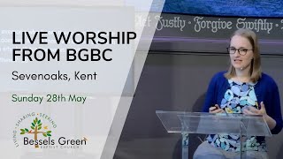 28th May live streamed worship from Bessels Green Baptist Church Sevenoaks Kent [upl. by Molly]