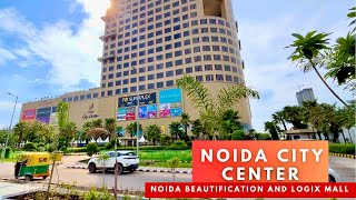 Noida City  Noida City Center  Beautification and Logix City Center Mall  New India [upl. by Onailerua]