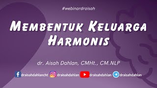 Membentuk Keluarga Harmonis  dr Aisah Dahlan CMHt CM NLP [upl. by Noelle306]