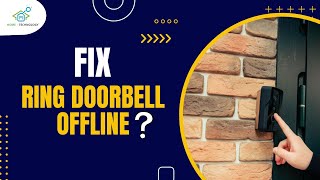 Ring Doorbell Offline Causes amp StepbyStep Fixes [upl. by Woo431]