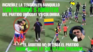 LA TENSIÓN QUE SE VIVIÓ FUERA DE LA CANCHA LOS ÚLTIMOS 3 MINUTOS DEL PARTIDO URUGUAY VS COLOMBIA [upl. by Phio953]